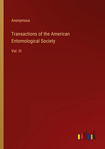 Transactions of the American Entomological Society: Vol. III