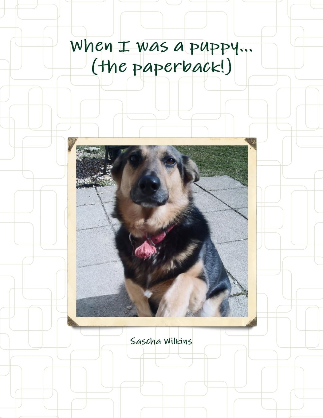 When I was a puppy... (the paperback!)