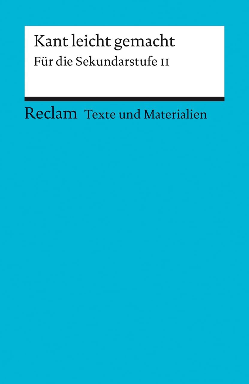 Kant leicht gemacht. Für die Sekundarstufe II