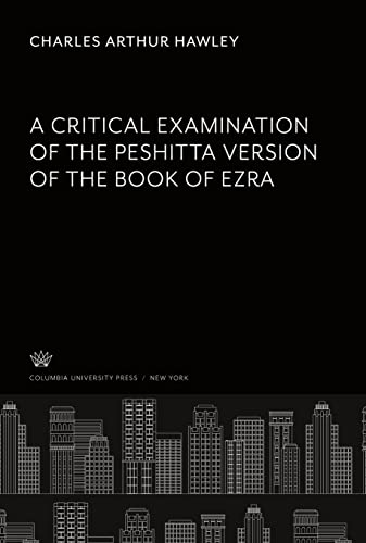 A Critical Examination of the Peshitta Version of the Book of Ezra