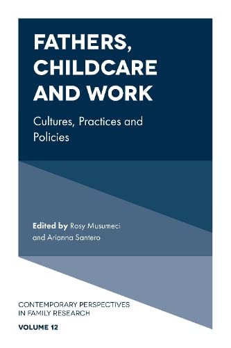 Fathers, Childcare and Work: Cultures, Practices and Policies (Contemporary Perspectives in Family Research, 12, Band 12)