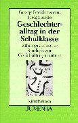 Geschlechteralltag in der Schulklasse: ethnographische Studien zur Gleichaltrigenkultur