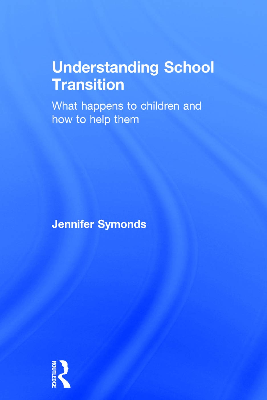 Understanding School Transition: What happens to children and how to help them