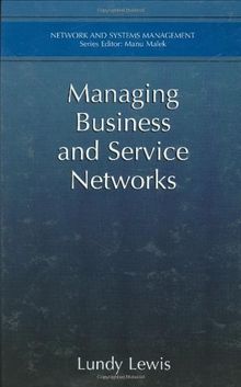 Managing Business and Service Networks (Network and Systems Management)