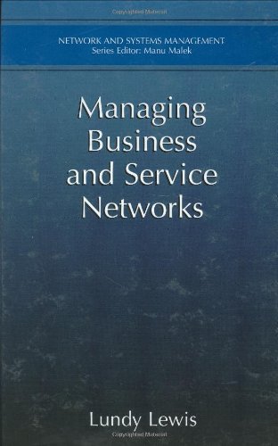 Managing Business and Service Networks (Network and Systems Management)