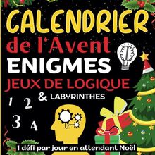 Calendrier de l'Avent énigmes: livre 25 défis pour ados malins et adultes en attendant Noël | Calendrier de l'Avent famille original | cahier ... ans pour booster son cerveau avant les fêtes