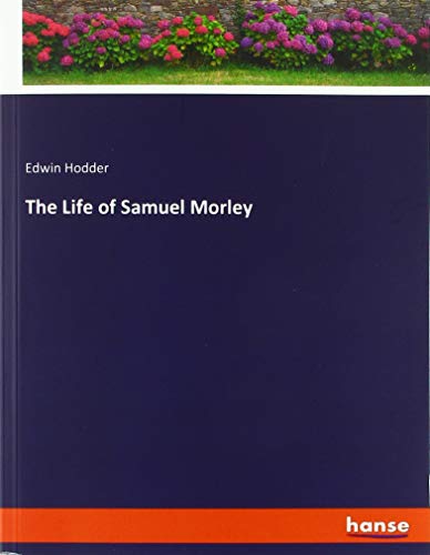 The Life of Samuel Morley