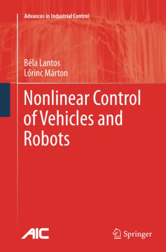 Nonlinear Control of Vehicles and Robots (Advances in Industrial Control)