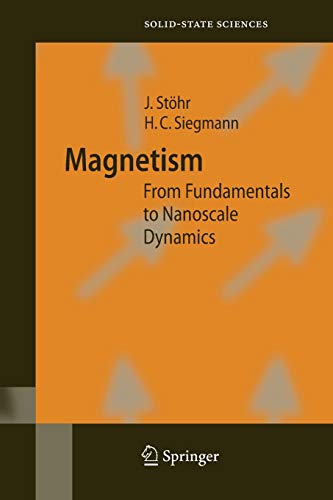 Magnetism: From Fundamentals to Nanoscale Dynamics (Springer Series in Solid-State Sciences, 152, Band 152)