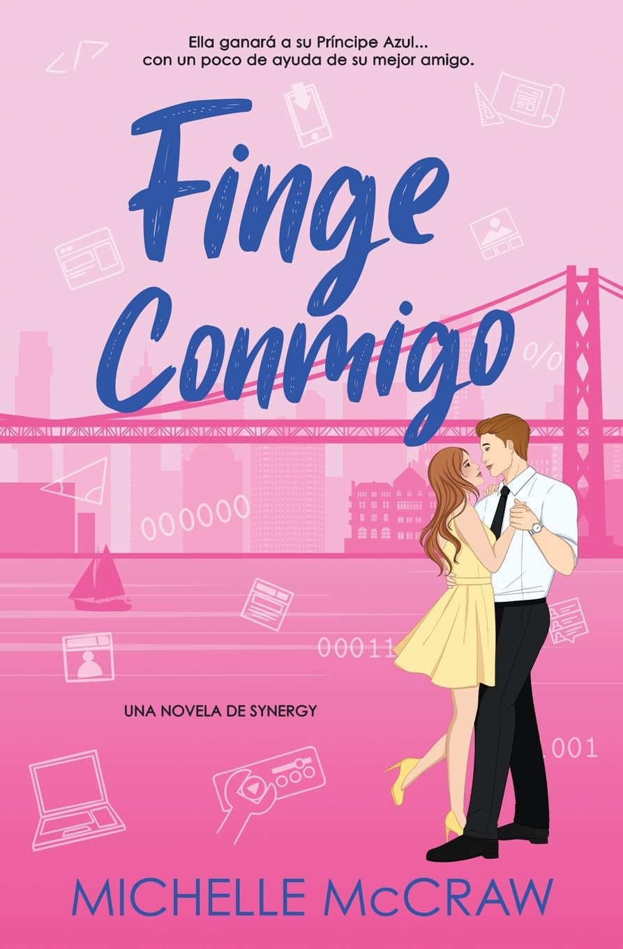 Finge Conmigo: Un romance de oficina de amigos a amantes (Synergy (Español), Band 2)