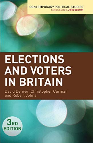 Elections and Voters in Britain (Contemporary Political Studies)