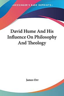 David Hume And His Influence On Philosophy And Theology