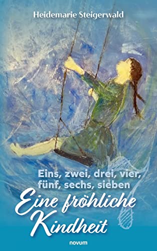 Eins, zwei, drei, vier, fünf, sechs, sieben – Eine fröhliche Kindheit