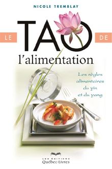 Le tao de l'alimentation : Les règles alimentaires du yin et du yang