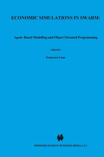 Economic Simulations in Swarm: (Advances in Computational Economics, 14, Band 14)