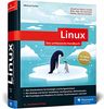 Linux: Das umfassende Handbuch von Michael Kofler. Für alle aktuellen Distributionen (Desktop und Server)