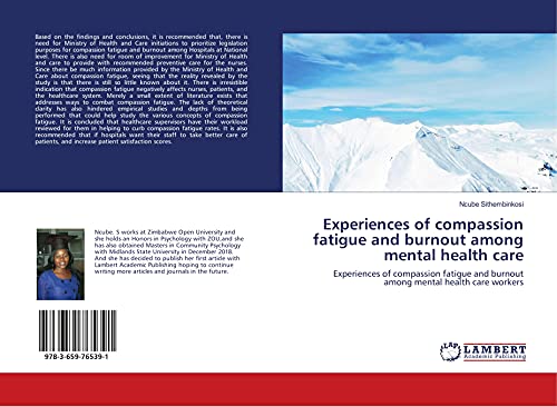 Experiences of compassion fatigue and burnout among mental health care: Experiences of compassion fatigue and burnout among mental health care workers