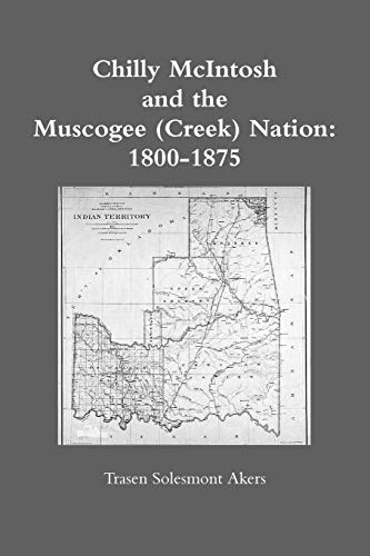 Chilly McIntosh and the Muscogee (Creek) Nation: 1800-1875