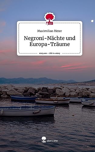 Negroni-Nächte und Europa-Träume. Life is a Story - story.one