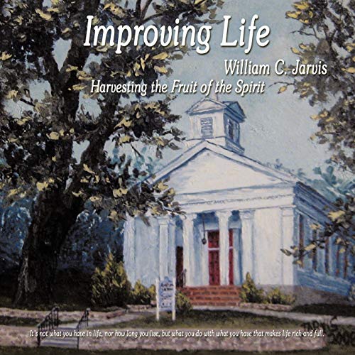 Improving Life: Harvesting the Fruit of the Spirit