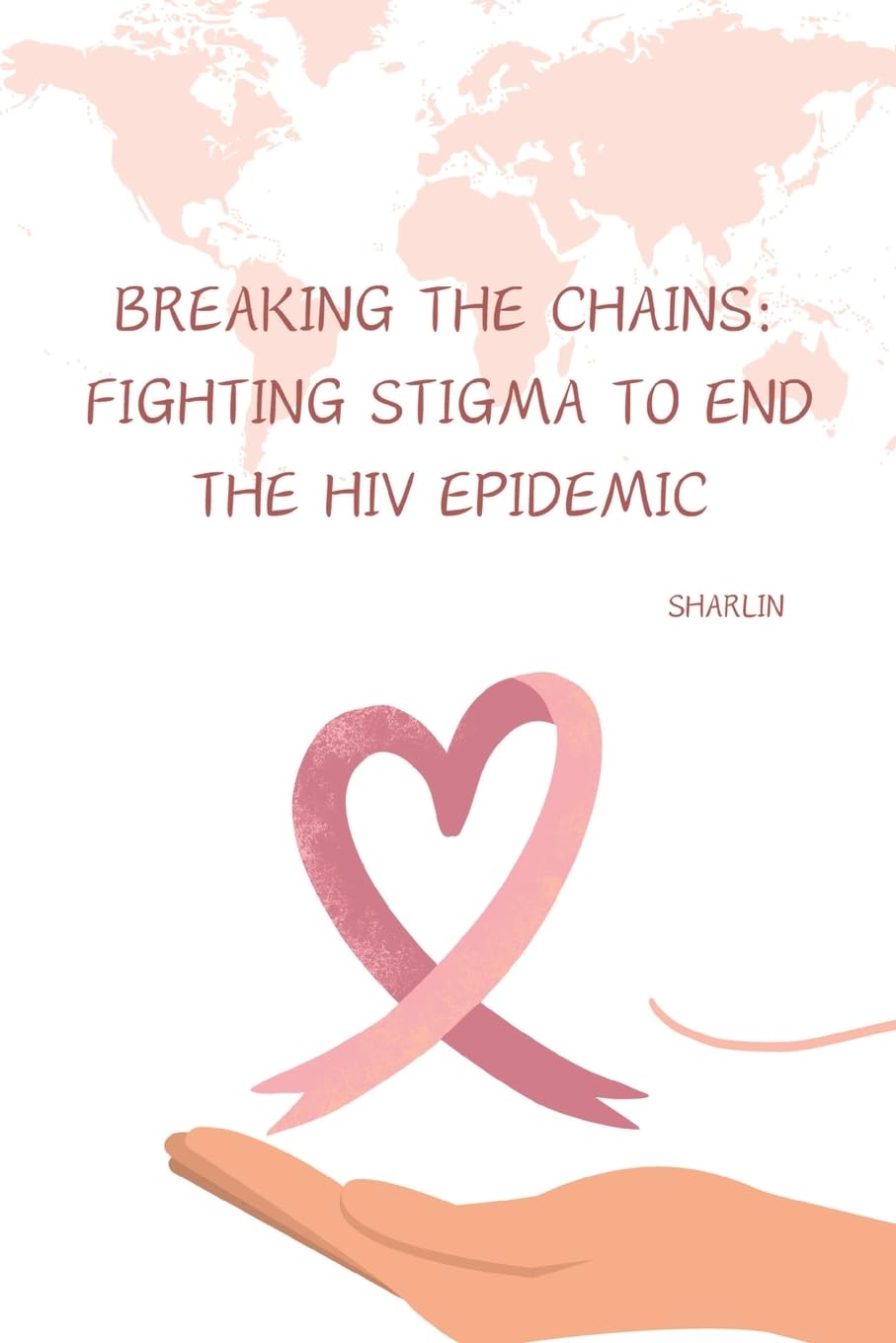 Breaking the Chains: Fighting Stigma to End the HIV Epidemic