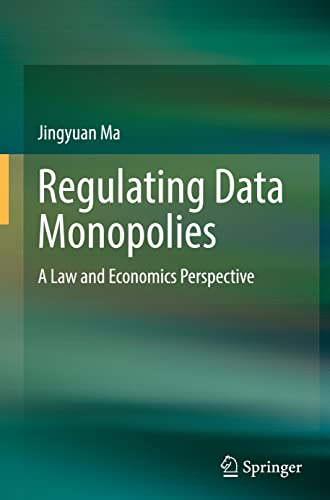 Regulating Data Monopolies: A Law and Economics Perspective
