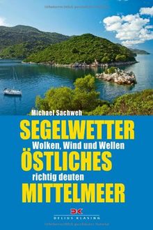 Segelwetter östliches Mittelmeer: Wolken, Wind und Wellen richtig deuten