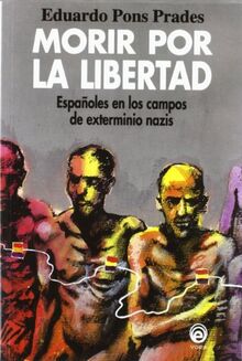 Morir por la libertad: españoles en los campos de exterminio