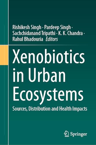 Xenobiotics in Urban Ecosystems: Sources, Distribution and Health Impacts