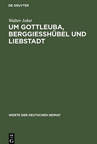 Um Gottleuba, Berggiesshübel und Liebstadt: Ergebnisse der heimatkundlichen Bestandsaufnahme im Gebiet von Gottleuba