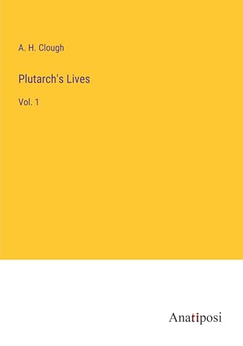 Plutarch's Lives: Vol. 1
