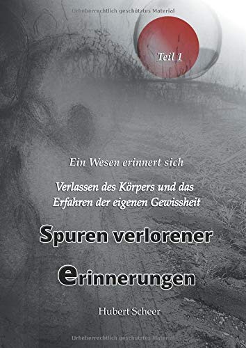 Spuren verlorener Erinnerungen: Ein Wesen erinnert sich