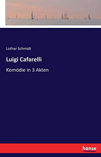 Luigi Cafarelli - Lothar Schmidt Kartoniert (TB)
