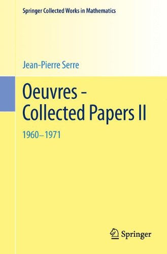 Oeuvres - Collected Papers II: 1960 - 1971 (Springer Collected Works in Mathematics) (English and French Edition)