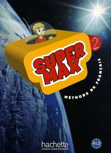 Super Max 2 : méthode de français A1.2