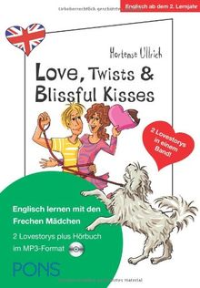 PONS Love, Twists & Blissful Kisses: Englisch lernen mit den frechen Mädchen. Mit MP3-CD