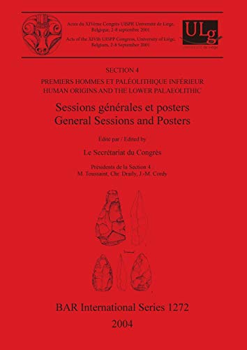 Human Origins and the Lower Palaeolithic: Sessions générales et posters / General Sessions and Posters (British Archaeological Reports British Series, Band 1272)