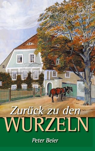 Zurück zu den Wurzeln: Geschichte eines Hofgutes und seiner Familien