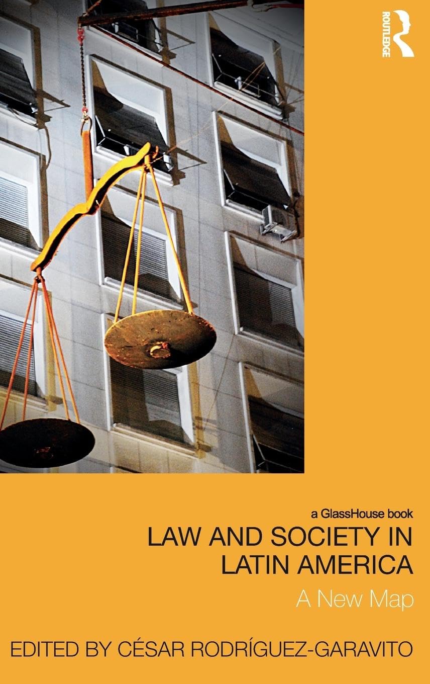 Law and Society in Latin America: A New Map (Law, Development and Globalization)