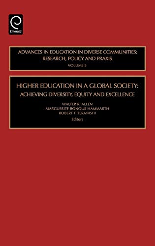 Higher Education in a Global Society: Achieving Diversity, Equity and Excellence (Advances in Education in Diverse Communities)