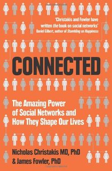 Connected: The Amazing Power of Social Networks and How They Shape Our Lives