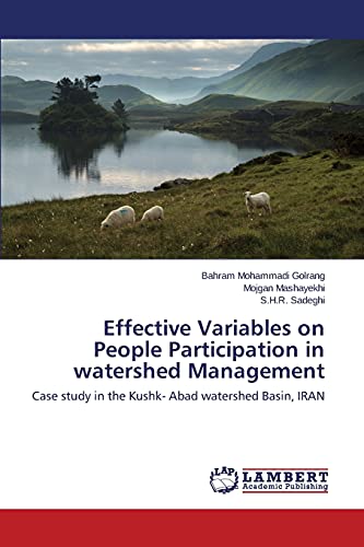 Effective Variables on People Participation in watershed Management: Case study in the Kushk- Abad watershed Basin, IRAN