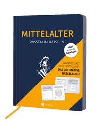 Mittelalter I Wissen in Rätseln: Rätselbuch für Erwachsene. Das perfekte Geschenk für Mittelalter-Fans und Rätsel-Freunde