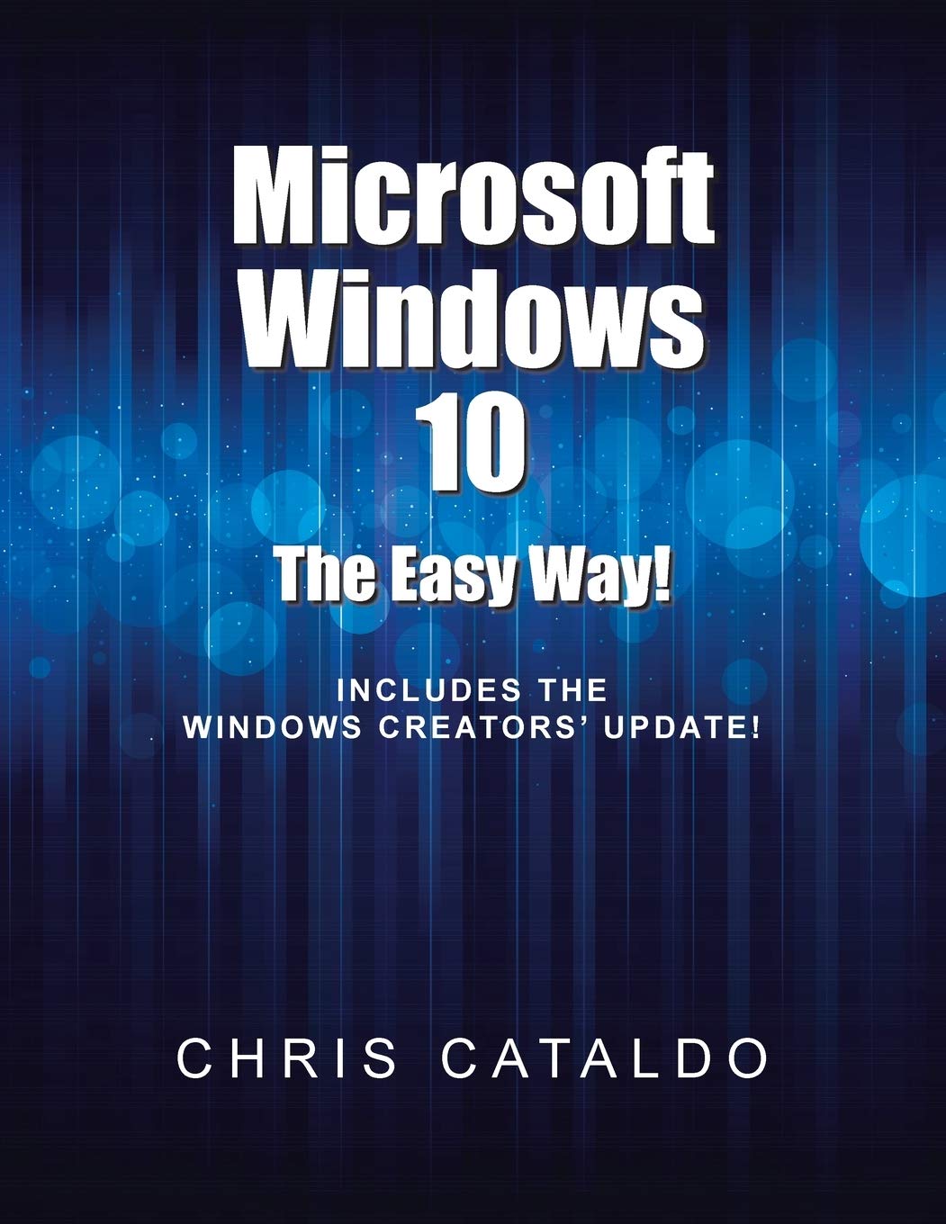 Microsoft Windows 10: The Easy Way!
