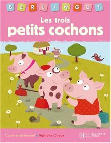 Les trois petits cochons : conte traditionnel