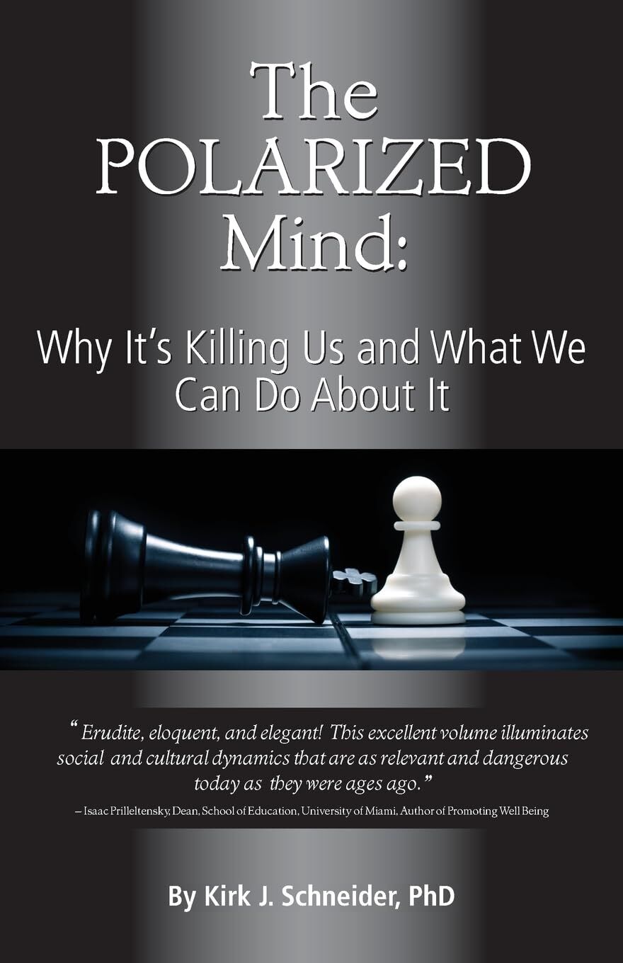 Schneider, Kirk J. The Polarized Mind