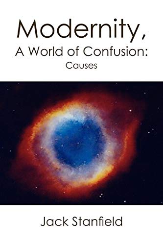 Modernity, A World of Confusion:Causes