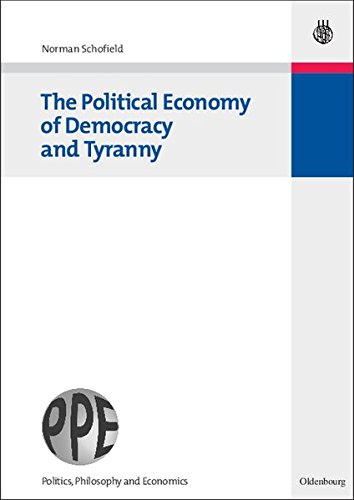 The Political Economy of Democracy and Tyranny (Oldenbourg’s Politics, Philosophy and Economics)