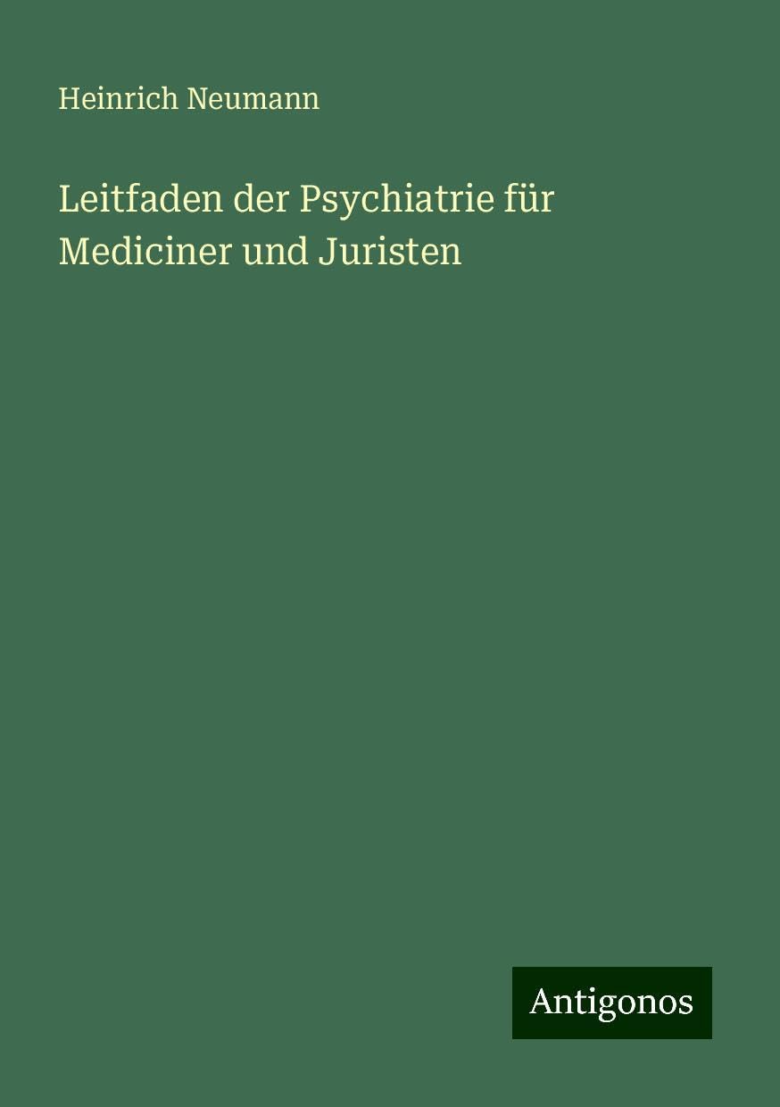 Leitfaden der Psychiatrie für Mediciner und Juristen
