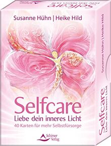 Selfcare – Liebe dein inneres Licht – 40 Karten für mehr Selbstfürsorge: - Set mit Buch und 40 Karten